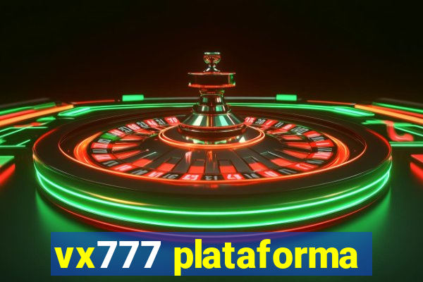 vx777 plataforma